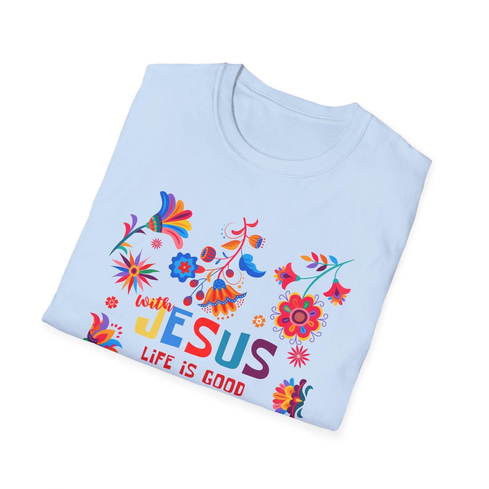 Colorful Christian T-Shirt - "With Jesus, Life is Good"