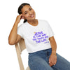Inspirational Jesus Quote Unisex T-Shirt