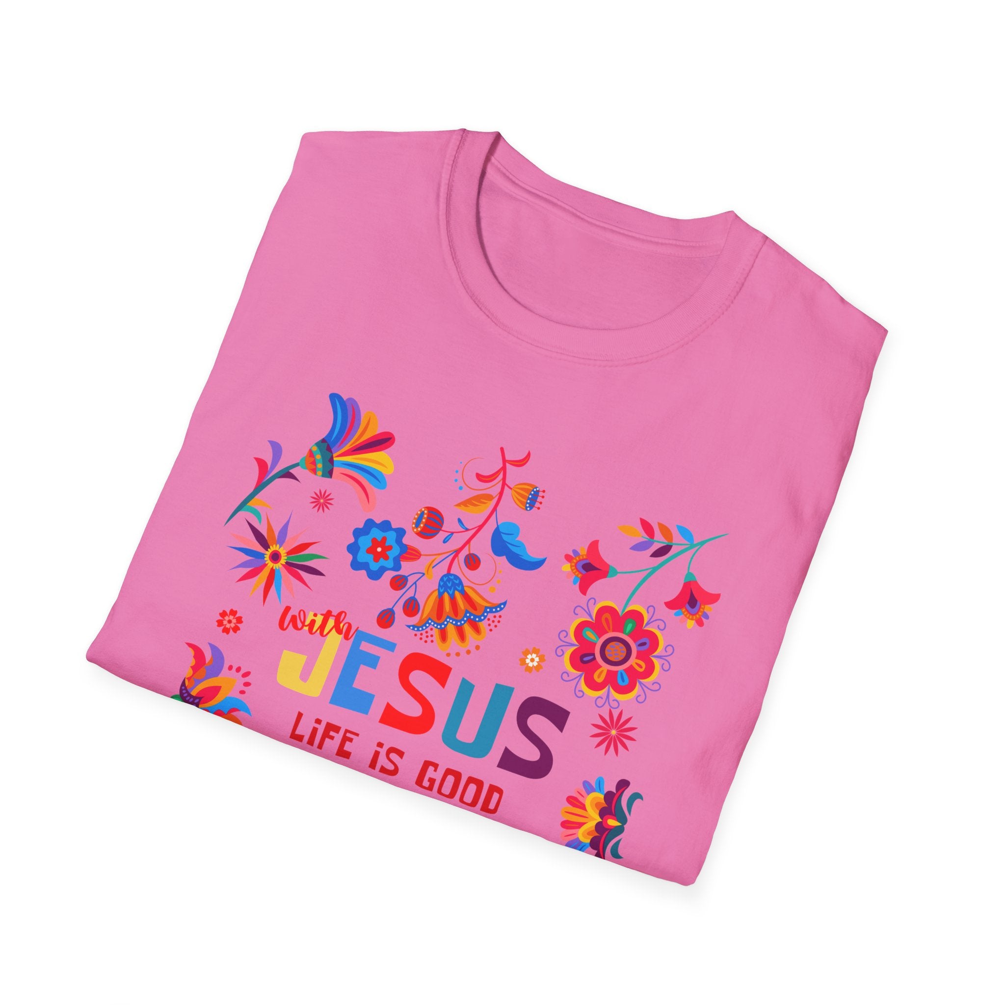 Colorful Christian T-Shirt - "With Jesus, Life is Good"